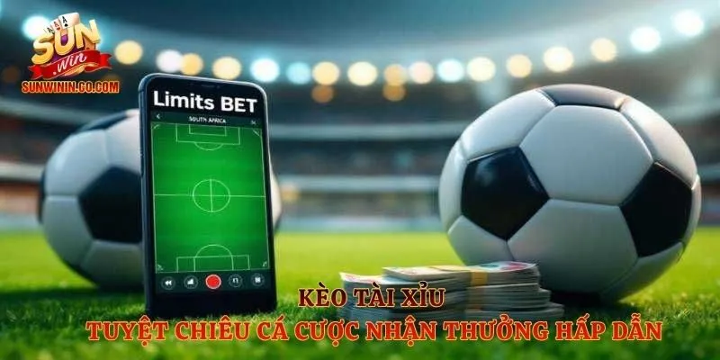 Kèo Tài Xỉu - Tuyệt Chiêu Cá Cược Nhận Thưởng Hấp Dẫn
